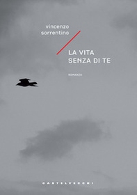 La vita senza di te - Librerie.coop La vita senza di te - Librerie.coop
