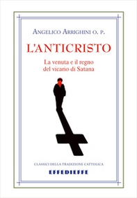 L'Anticristo. Sua venuta e suo regno - Librerie.coop