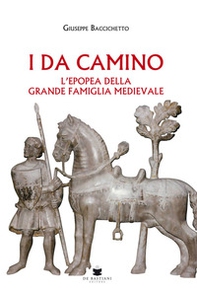 I Da Camino. L'epopea della grande famiglia medievale - Librerie.coop