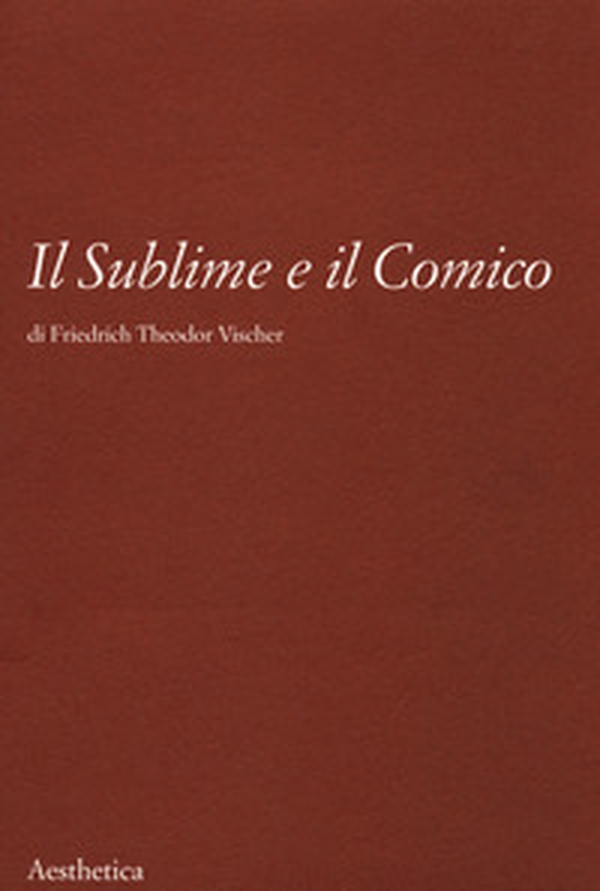 Il sublime e il comico - Librerie.coop Il sublime e il comico - Librerie.coop