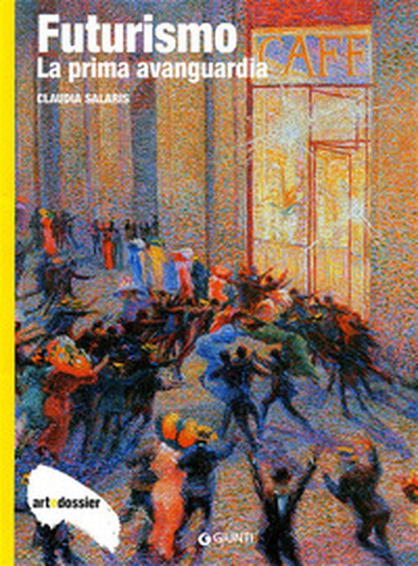 Futurismo. La prima avanguardia - Librerie.coop Futurismo. La prima avanguardia - Librerie.coop