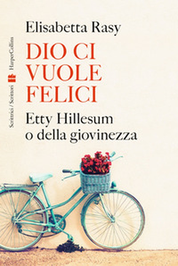 Dio ci vuole felici. Etty Hillesum o della giovinezza - Librerie.coop Dio ci vuole felici. Etty Hillesum o della giovinezza - Librerie.coop