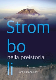 Stromboli nella preistoria-Stromboli in Prehistory - Librerie.coop