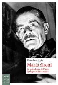 Mario Sironi. La grandezza dell'arte, le tragedie della storia - Librerie.coop