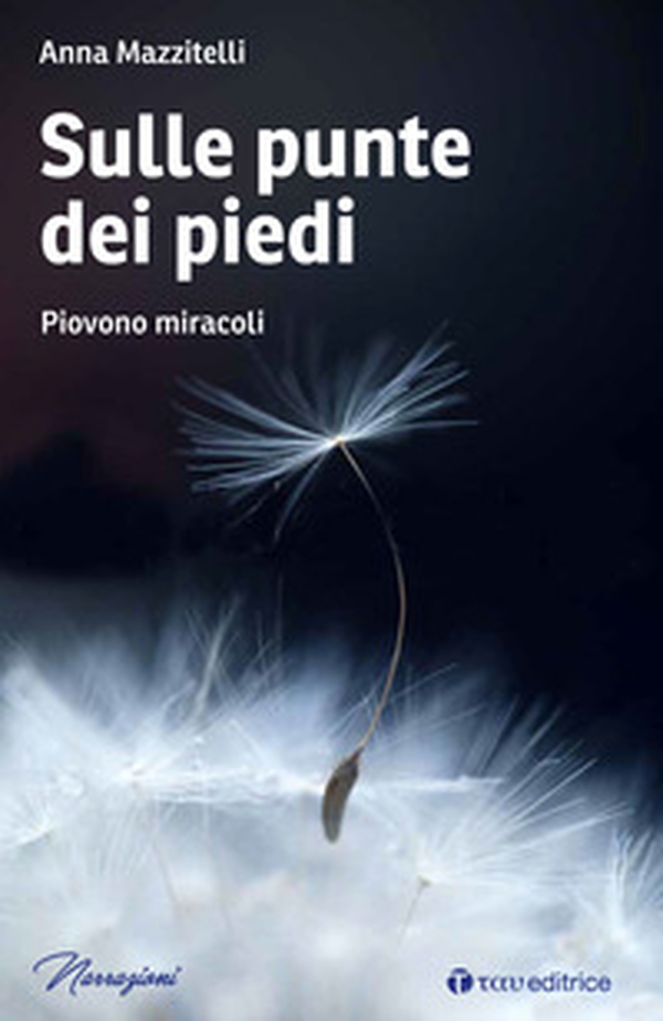 Sulle punte dei piedi. Piovono miracoli - Librerie.coop Sulle punte dei piedi. Piovono miracoli - Librerie.coop