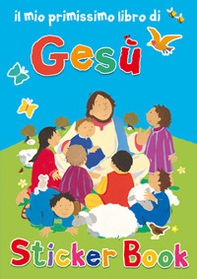Il mio primissimo libro di Gesù. Con adesivi - Librerie.coop