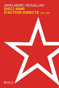 Dieci anni d'Action Directe (1977-1987) - Librerie.coop