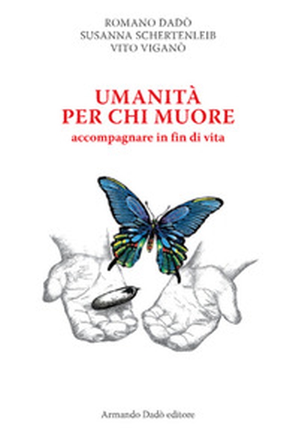 Umanità per chi muore. Accompagnare in fin di vita - Librerie.coop Umanità per chi muore. Accompagnare in fin di vita - Librerie.coop