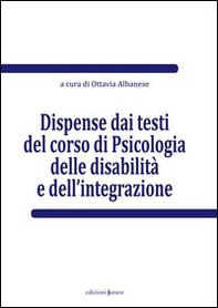 Dispense dai testi del corso di psicologia delle disabilità e dell'integrazione - Librerie.coop Dispense dai testi del corso di psicologia delle disabilità e dell'integrazione - Librerie.coop