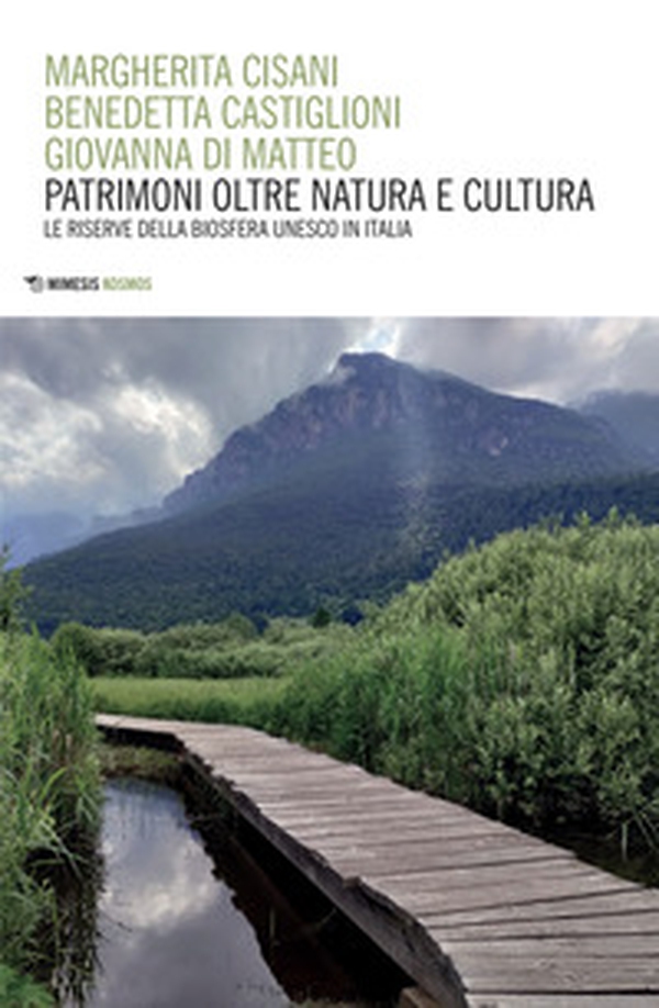Patrimoni oltre natura e cultura. Le riserve della biosfera Unesco in Italia - Librerie.coop Patrimoni oltre natura e cultura. Le riserve della biosfera Unesco in Italia - Librerie.coop