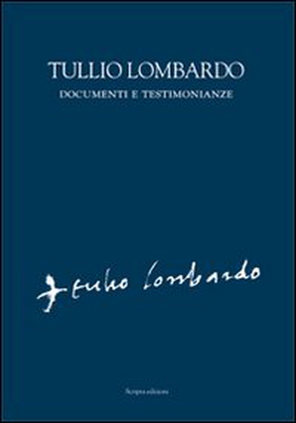 Tullio Lombardo. Documenti e testimonianze - Librerie.coop Tullio Lombardo. Documenti e testimonianze - Librerie.coop