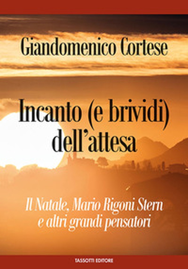 Incanto (e brividi) dell'attesa. Il Natale, Mario Rigoni Stern e altri grandi pensatori - Librerie.coop Incanto (e brividi) dell'attesa. Il Natale, Mario Rigoni Stern e altri grandi pensatori - Librerie.coop