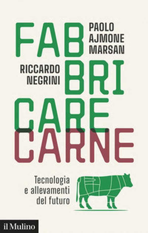Fabbricare carne. Tecnologia e allevamenti del futuro - Librerie.coop
