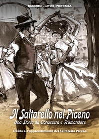 Il Saltarello nel Piceno. Una storia da conoscere e tramandare. Guida all'apprendimento del Saltarello Piceno - Librerie.coop Il Saltarello nel Piceno. Una storia da conoscere e tramandare. Guida all'apprendimento del Saltarello Piceno - Librerie.coop