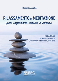 Rilassamento e meditazione per superare ansia e stress - Librerie.coop