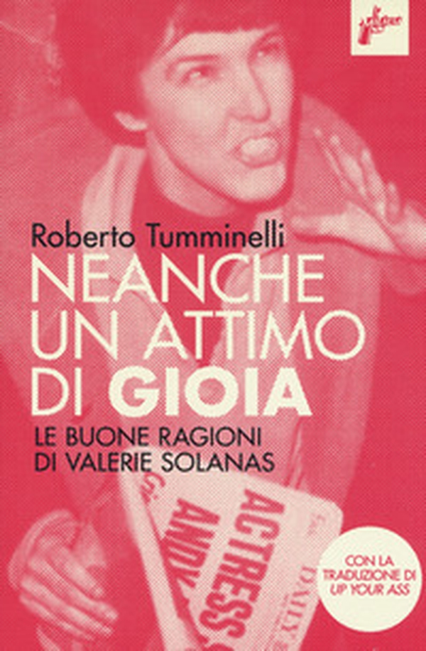 Neanche un attimo di gioia. Le buone ragioni di Valerie Solanas - Librerie.coop Neanche un attimo di gioia. Le buone ragioni di Valerie Solanas - Librerie.coop