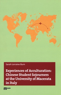 Experiences of acculturation: Chinese student sojourners at the University of Macerata in Italy - Librerie.coop