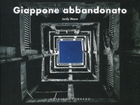 Giappone abbandonato - Librerie.coop