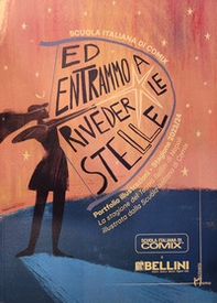 Ed entrammo a riveder le stelle. Portfolio illustrazioni stagione 2023/2024. La stagione del Teatro Bellini di Napoli illustrata dalla Scuola Italiana di Comix - Librerie.coop