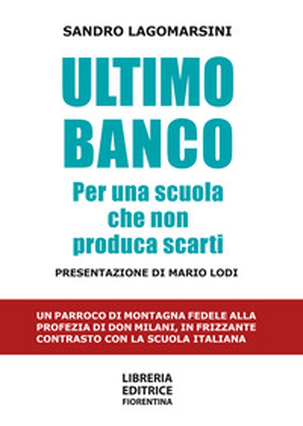 Ultimo banco. Per una scuola che non produca scarti - Librerie.coop Ultimo banco. Per una scuola che non produca scarti - Librerie.coop