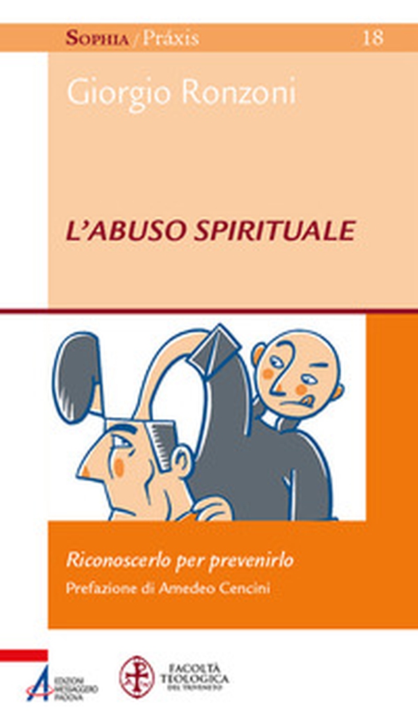 L'abuso spirituale. Riconoscerlo per prevenirlo - Librerie.coop L'abuso spirituale. Riconoscerlo per prevenirlo - Librerie.coop