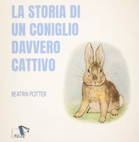 La storia di un coniglio davvero cattivo - Librerie.coop