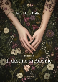 Il destino di Adeline - Librerie.coop