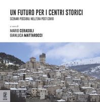 Un futuro per i centri storici. Scenari possibili nell'era post Covid - Librerie.coop