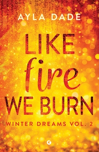 Like Fire We Burn (edizione italiana) - Librerie.coop