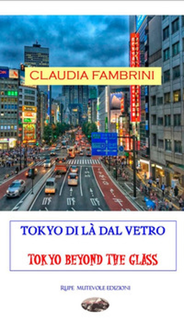 Tokyo di là dal vetro. Tokio beyond the glass - Librerie.coop Tokyo di là dal vetro. Tokio beyond the glass - Librerie.coop