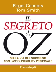 Il segreto di Oz. Sulla via del successo con l'accountability personale - Librerie.coop Il segreto di Oz. Sulla via del successo con l'accountability personale - Librerie.coop