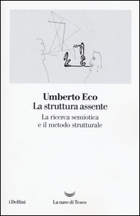 La struttura assente. La ricerca semiotica e il metodo strutturale - Librerie.coop La struttura assente. La ricerca semiotica e il metodo strutturale - Librerie.coop
