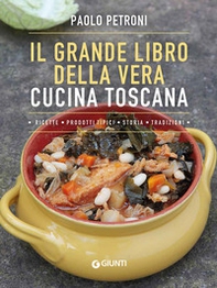 Il grande libro della vera cucina toscana - Librerie.coop