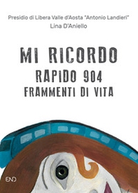 Mi ricordo. Rapido 904. Frammenti di vita - Librerie.coop