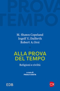 Alla prova del tempo. Religioni e civiltà - Librerie.coop