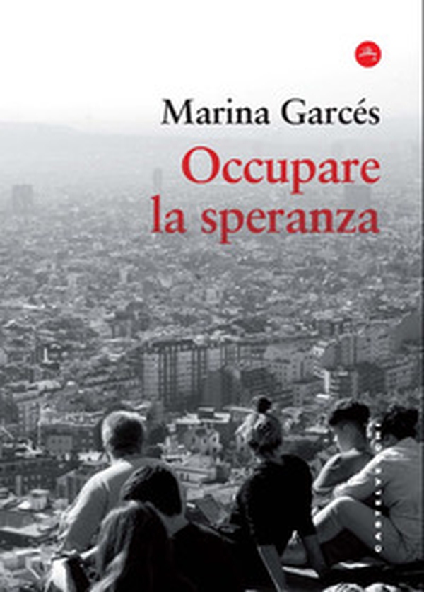 Occupare la speranza - Librerie.coop Occupare la speranza - Librerie.coop