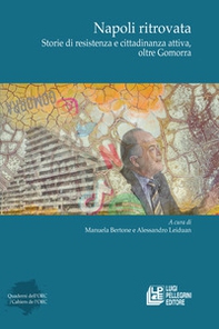 Napoli ritrovata. Storie di resistenza e cittadinanza attiva, oltre Gomorra - Librerie.coop Napoli ritrovata. Storie di resistenza e cittadinanza attiva, oltre Gomorra - Librerie.coop