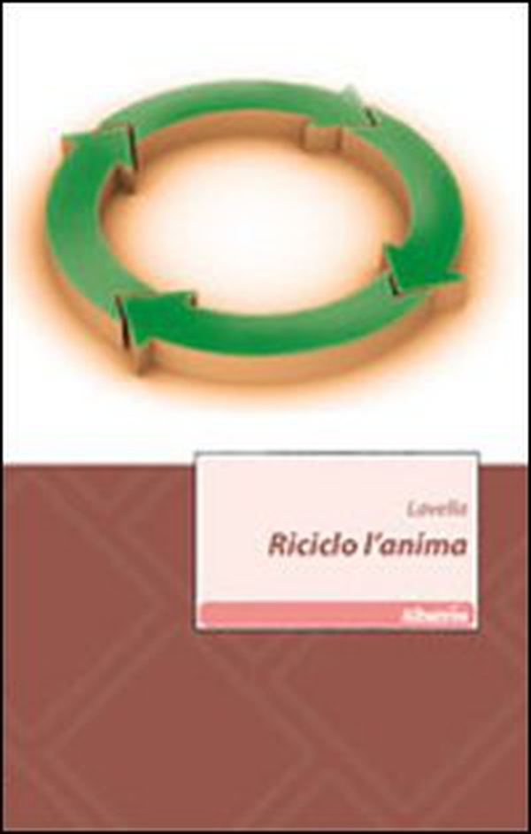 Riciclo l'anima - Librerie.coop Riciclo l'anima - Librerie.coop