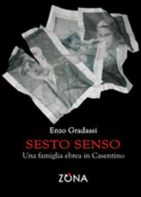 Sesto senso. Una famiglia ebrea in Casentino - Librerie.coop Sesto senso. Una famiglia ebrea in Casentino - Librerie.coop