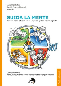 Guida la mente. Prendi in mano le tue emozioni e impara a guidare insieme agli altri - Librerie.coop