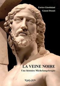 La veine noire. Une histoire michelangelesque - Librerie.coop