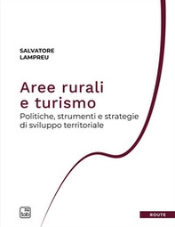 Aree rurali e turismo. Politiche, strumenti e strategie di sviluppo territoriale - Librerie.coop