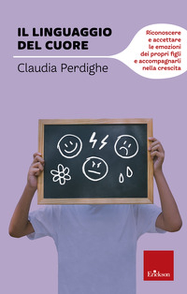 Il linguaggio del cuore. Riconoscere e accettare le emozioni dei propri figli e accompagnarli nella crescita - Librerie.coop Il linguaggio del cuore. Riconoscere e accettare le emozioni dei propri figli e accompagnarli nella crescita - Librerie.coop