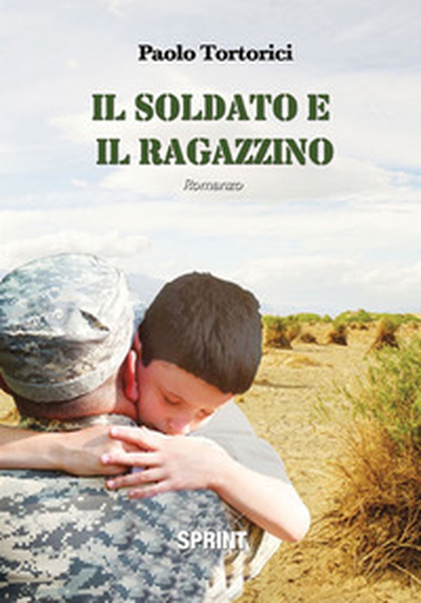 Il soldato e il ragazzino - Librerie.coop Il soldato e il ragazzino - Librerie.coop