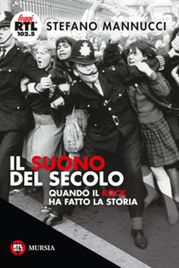 Il suono del secolo. Quando il rock ha fatto la storia - Librerie.coop Il suono del secolo. Quando il rock ha fatto la storia - Librerie.coop