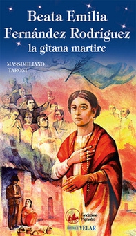 Beata Emilia Fernández Rodríguez, la gitana martire - Librerie.coop