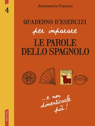 Quaderno d'esercizi per imparare le parole dello spagnolo - Vol. 4 - Librerie.coop