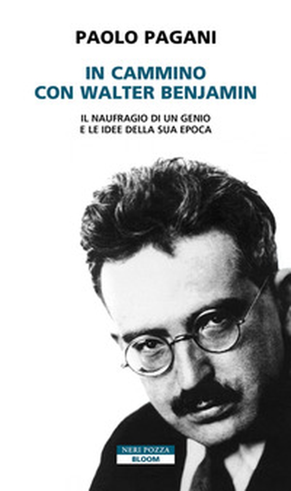 In cammino con Walter Benjamin. Il naufragio di un genio e le idee della sua epoca - Librerie.coop In cammino con Walter Benjamin. Il naufragio di un genio e le idee della sua epoca - Librerie.coop