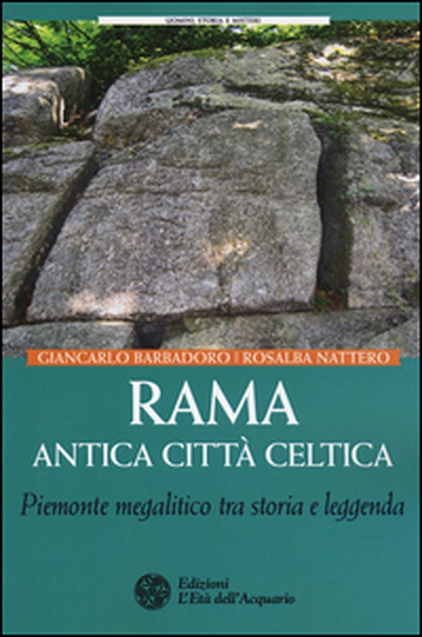 Rama antica città celtica. Piemonte megalitico tra storia e leggenda - Librerie.coop Rama antica città celtica. Piemonte megalitico tra storia e leggenda - Librerie.coop