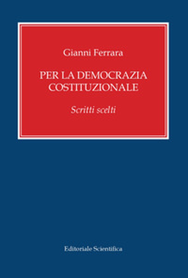 Per la democrazia costituzionale. Scritti scelti - Librerie.coop Per la democrazia costituzionale. Scritti scelti - Librerie.coop